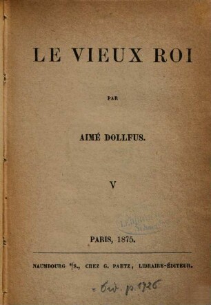 Le vieux roi : Par Aimé Dollfus, 5
