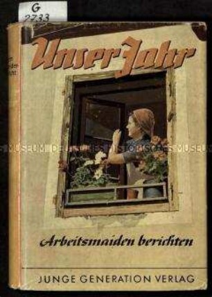 Nationalsozialistische Propagandaschrift mit Erlebnisberichten deutscher Frauen über ihren Arbeitsalltag auf dem Bauernhof und im Reichsarbeitsdienst