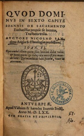 Qvod Dominvs In Sexto Capite Ioannis De Sacramento Eucharistiae proprie sit locutus, Tractatus vtilis