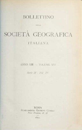 Bollettino della Società Geografica Italiana : BSGI. 16 = A. 13 = Ser. 2, Vol. 4. 1879, 1