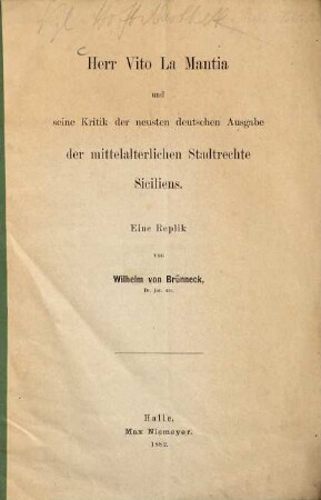 Herr Vito la Mantia und seine Kritik der neuesten deutschen Ausgabe der mittelalterlichen Stadtrechte Siciliens : eine Replik