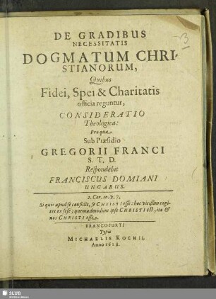 De Gradibus Necessitatis Dogmatum Christianorum, Quibus Fidei, Spei & Charitatis officia reguntur, Consideratio Theologica