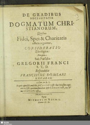 De Gradibus Necessitatis Dogmatum Christianorum, Quibus Fidei, Spei & Charitatis officia reguntur, Consideratio Theologica