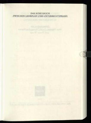 Das Schulbuch zwischen Lehrplan und Unterrichtspraxis