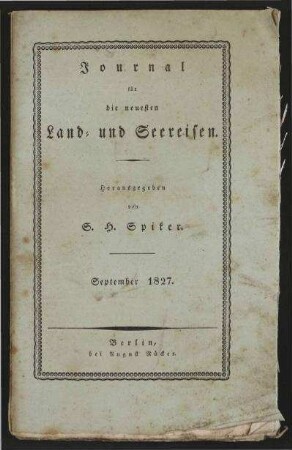 Journal für die neuesten Land- und Seereisen und das Interessanteste aus der Völker- und Länderkunde zur angenehmen Unterhaltung für gebildete Leser in allen Ständen - September 1827; Jg. 19