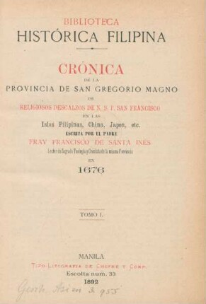 T. 1: Crónica de la provincia de San Gregorio Magno de religiosos descalzos de N. S. P. San Francisco en las Islas Filipinas, China, Japón, etc.