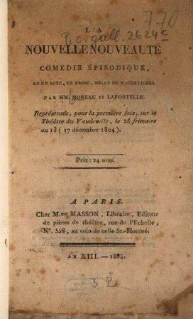 La nouvelle nouveauté : Comédie épisodique, en prose, mêlée de vaudevilles