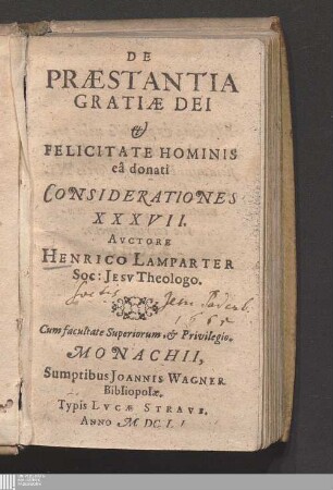 De Præstantia Gratiæ Dei & Felicitate Hominis eâ donati Considerationes XXXVII.
