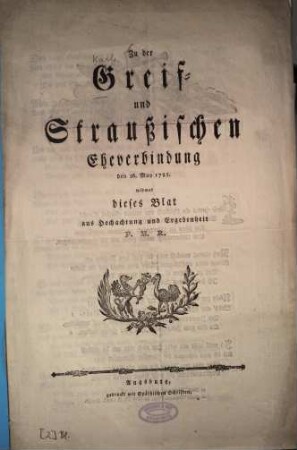 Zu der Greif- und Straußischen Eheverbindung den 26. May 1788. widmet dieses Blat aus Hochachtung und Ergebenheit P. M. R.