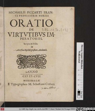 Michaelis Piccarti Franci Professoris Norici Oratio De Virtutibus Imperatoriis : Scripta & Dicta in Altorfina Noribergensium Academia