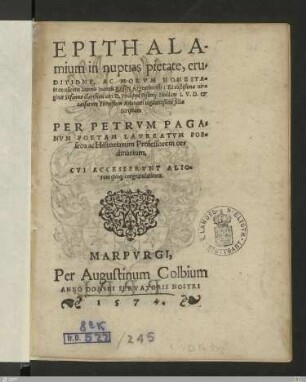 Epithalamium in nuptias pietate, eruditione, Ac Morvm Honestate excellentis Iuuenis Ioannis Reiseri Argentinensis: Et castißimae uirginis Susannae clarißimi uiri D. Philippi Pistorij Niddani I.V.D. et causarum Forensium Aduocati uigilantißimi filiae