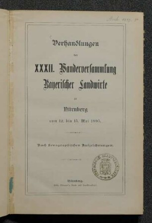 32. (1895): Verhandlungen der ... Wanderversammlung Bayerischer Landwirte zu Nürnberg vom 12. bis 15. Mai 1895
