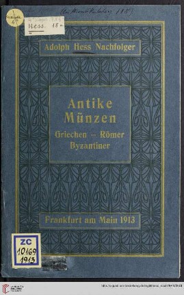 1913: Verzeichnis verkäuflicher antiker Münzen: Griechen, Römer, Byzantiner: Verzeichnis verkäuflicher antiker Münzen / Adolph Hess Nachfolger, Frankfurt am Main : Griechen, Römer, Byzantiner