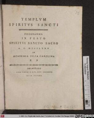 Templvm Spiritvs Sancti: Programma In Festo Spiritvi Sancto Sacro A. C. MDCCLXXV In Acaemia Ivlia Carolina P. P
