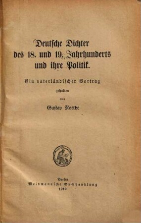 Deutsche Dichter des 18. und 19. Jahrhunderts und ihre Politik : ein vaterländischer Vortrag