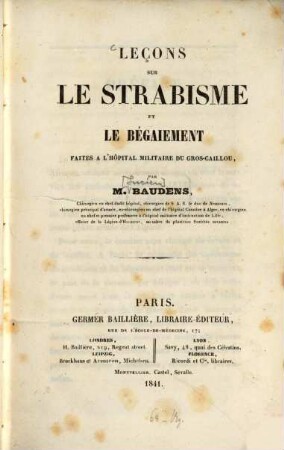 Leçons sur le strabisme et le bégaiement faites à l'hôpital militaire du Gros-Caillou