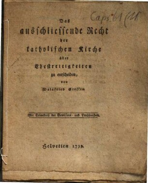 Das ausschliessende Recht der katholischen Kirche über Ehestreitigkeiten zu entscheiden
