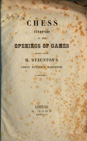Chess sinopses of the openings of games taken from How. Staunton's chess players handbook