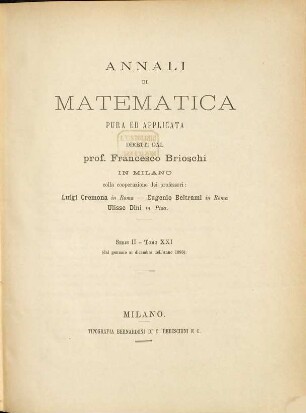 Annali di matematica pura ed applicata : organo della Fondazione Annali di Matematica Pura ed Appliecata. 21. 1893
