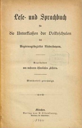 Lese- und Sprachbuch für ... die Volksschulen des Regierungsbezirkes Niederbayern : Bearbeitet von mehreren öffentlichen Lehrern, 1
