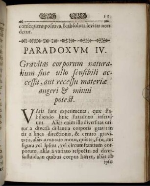 Paradoxum IV. Gravitas corporum naturalium sine ullo sensibili accessu, aut recessu materiae augeri & minui potest