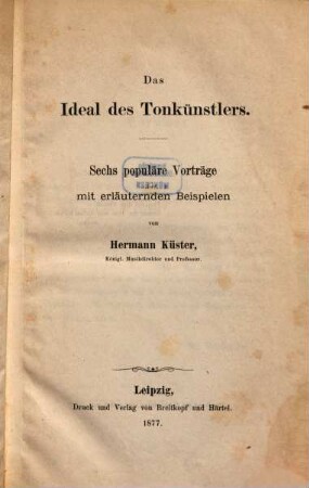 Populäre Vorträge über Bildung und Begründung eines musikalischen Urtheils mit erläuternden Beispielen, 4. Das Ideal des Tonkünstlers
