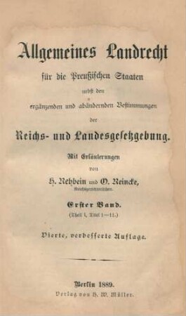 Bd. 1: (Theil I, Titel 1 - 11) : nebst den ergänzenden und abändernden Bestimmungen der Reichs- und Landesgesetzgebung