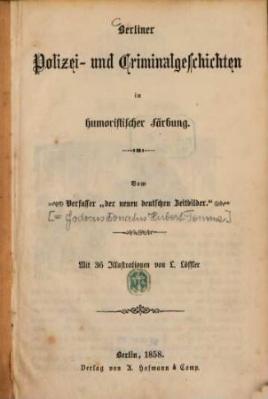 Berliner Polizei- und Criminalgeschichten in humoristischer Färbung