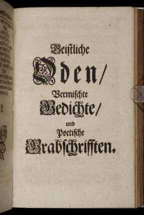 Geistliche Oden/ Vermischte Gedichte/ und Poetische Grabschrifften.