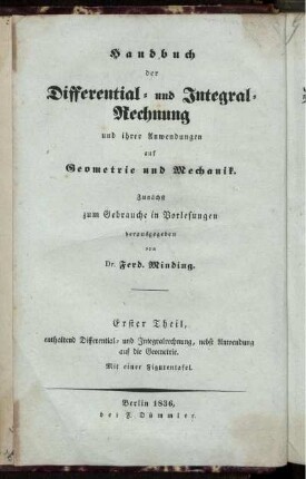 Th. 1: Handbuch der Differential- und Integralrechnung und ihrer Anwendungen auf Geometrie und Mechanik. Erster Theil