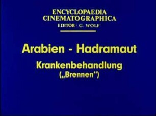 Arabien, Hadramaut - Krankenbehandlung ("Brennen")