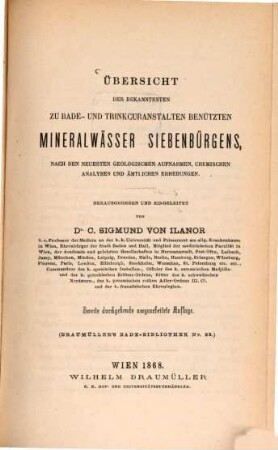 Übersicht der bekanntesten zu Bade- und Trinkcuranstalten benützten Mineralwässer Siebenbürgens, nach den neuesten geologischen Aufnahmen, chemischen Analysen und amtlichen Erhebungen