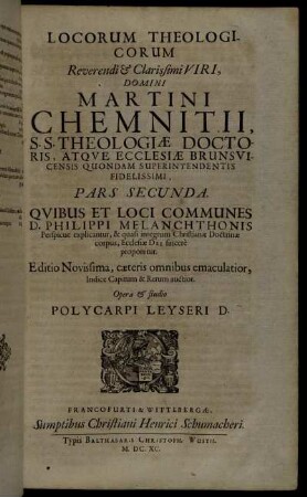 2: Locorum Theologicorum ... Martini Chemnitii, ... Pars .... 2