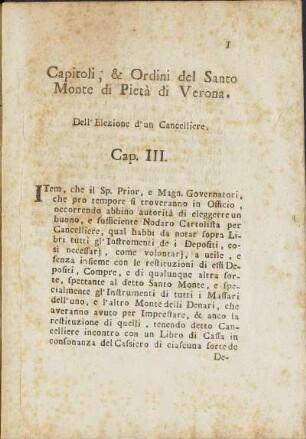 Capitoli, & Ordini del Santo Monte di Pietà di Verona. Dell' Elezione d'un Cancelliere. Cap. III.
