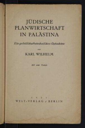 Jüdische Planwirtschaft in Palästina : ein gesellschaftstechnisches Gutachten / von Karl Wilhelm