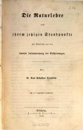 Die Naturlehre nach ihrem jetzigen Standpunkte : mit Rücksicht auf den inneren Zusammenhang der Erscheinungen