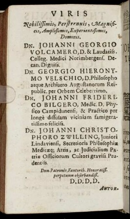 Viris ... Dominis, Dn. Johanni Georgio Volcamero ... Dn. Georgio Hieronymo Velschio ... Dn. Johanni Friderico Bilgero ... Dn. Johanni Christophoro Zwilling ...