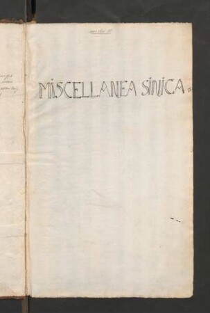 Miscellanea Sinica : Lexicum characteristico Sinico Latinum; Grammatica Sinicae linguea universalis continens; et varia