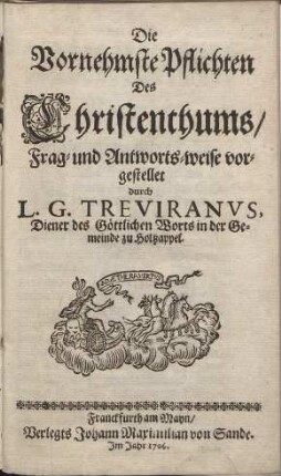 Die Vornehmste Pflichten Des Christenthums Frag- und Antworts-weise vorgestellet