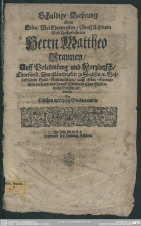 Schuldige Beehrung dem Edlen, wol Ehrenvesten, GroßAchtbarn und Hochgelahrten Herrn Mattheo Braunen, ...erwiesen von etlichen in Leipzig Studierenden