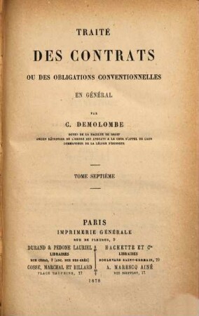 Cours de code Napoléon, 30. Traité des contrats ou des obligations conventionnelles et général ; 7