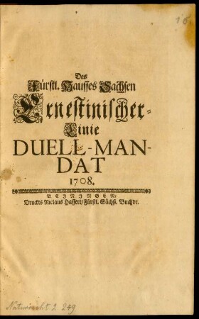 Des Fürstl. Hausses Sachsen Ernestinischer Linie Duell-Mandat 1708.