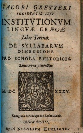 Institutiones linguae Graecae, Liber Tertius. De syllabarum dimensione : Pro schola rhetorices