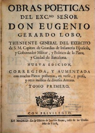 Varias Poesias, Y Entre Ellas Muchas Del Exc.Mo Señor Don Eugenio Gerardo Lobo, Theniente General Del Exercito de S. M. Capitan de Guardias de Infanteria Española, y Gobernator Militar, y Politico de la Plaza, y Ciudad de Barcelona, 1