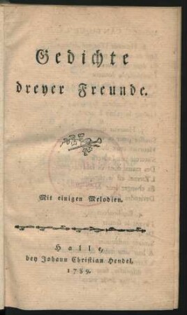 Gedichte dreyer Freunde : Mit einigen Melodien