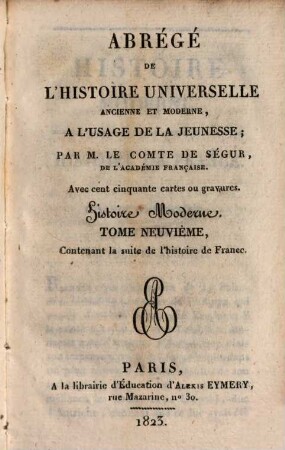 Abregé de l'histoire universelle, ancienne et moderne : à l'usage de la jeunesse, 34. Histoire moderne ; 9: contenant la suite de l'histoire de France