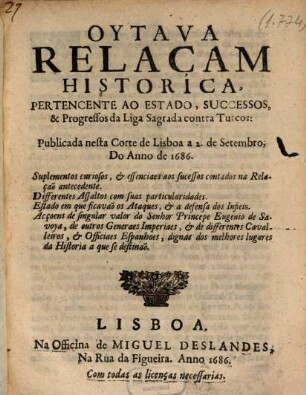 ... relaçam historica pertencente ao estado, successos, & Progressos da Liga Sagrada contra Turcos : publicada nesta Corte de Lisboa ..., 1686,8. ... a 2. de Setembro, Do Anno de 1686