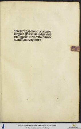 Stellariu[m] Corone benedicte virginis Marie in laudem eius pro singulis predicatioibus elegantissime coaptatum