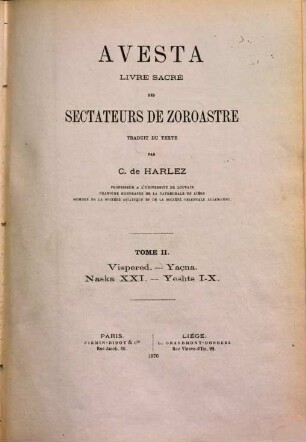 Avesta livre sacré des sectateurs de Zoroastre traduit du texte par C. de Harlez. II