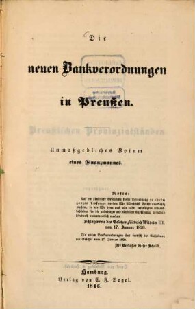 Die neuen Bankverordnungen in Preußen : unmaßgebliches Votum eines Finanzmannes